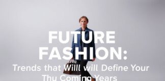 El Futuro de la Moda: Tendencias que Definirán los Próximos Años The Future of Fashion: Trends that Will Define the Coming Years