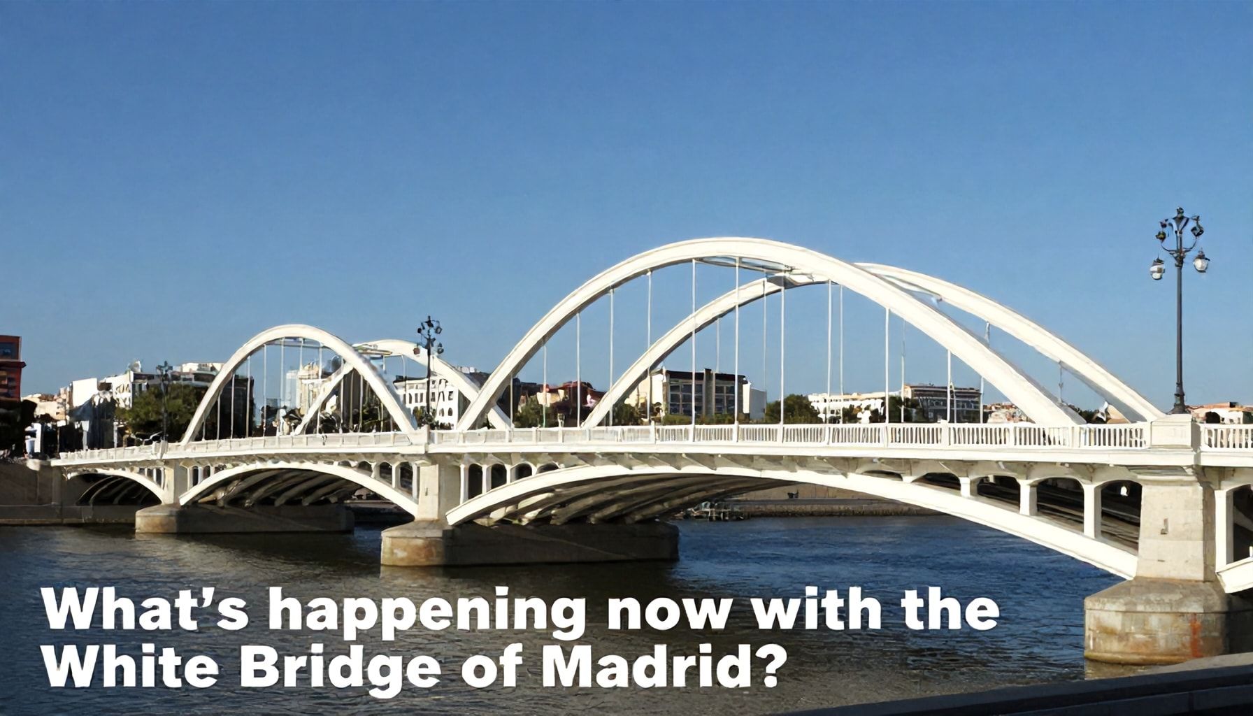 ¿Qué pasa ahora con el puente blanco de Madrid?