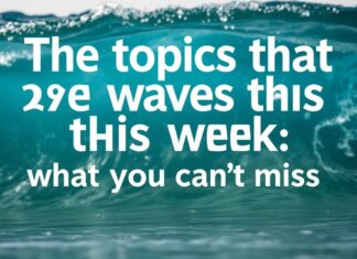 Los temas que están dando de qué hablar esta semana: lo que no te puedes perder The topics that are making waves this week: what you can't miss